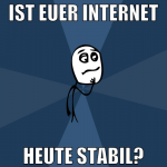ist euer internet heute stabil?