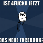 ist 4fuckr jetzt das neue facebook?