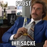 prost ihr säcke