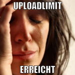 uploadlimit erreicht