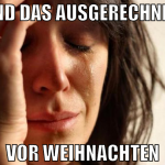 und das ausgerechnet  vor weihnachten