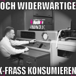 Noch widerwärtigen tk-fraß konsumieren? 