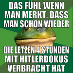 das fühl wenn man merkt, dass man schon wieder die