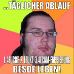 ...täglicher Ablauf 1. 4Fuckr 2. Efukt  3.4fcam-fa