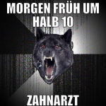 morgen früh um halb 10 zahnarzt