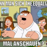 kann man sich the equalizer mal anschauen?