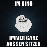 Im Kino immer ganz aussen sitzen