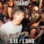 Sand 'S'ee / L'and'