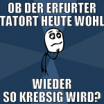 ob der erfurter tatort heute wohl wieder so krebsi