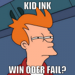 KID INK WIN ODER FAIL?