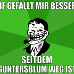 4F GEFÄLLT MIR BESSEr SEITDEM GUNTERSBLUM WEG IST