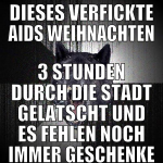 dieses verfickte aids weihnachten 3 stunden durch 