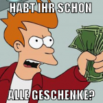 habt ihr schon  alle geschenke?