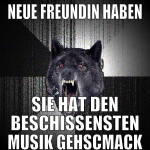 neue freundin haben sie hat den beschissensten mus