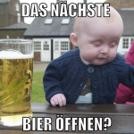 das nächste  bier öffnen?