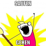 saufen gehen