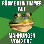 Räume dein Zimmer auf Mahnungen von 2007 