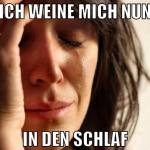 ICH WEINE MICH NUN IN DEN SCHLAF