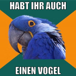 habt ihr auch einen vogel