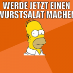 werde jetzt einen wurstsalat machen