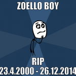 zoello boy RIP  23.4.2000 - 26.12.2014 
