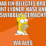 hab ein belegtes brot mit lyoner, käse und swibbel