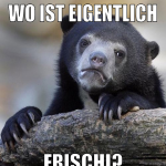 Wo ist eigentlich Frischi?