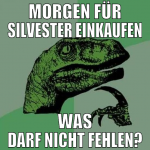 morgen für silvester einkaufen was darf nicht fehl