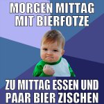 morgen mittag mit bierfotze zu mittag essen und pa