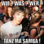 wie ? was ? wer ? tanz ma samba !
