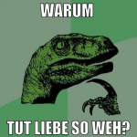 warum  tut liebe so weh?