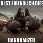wer ist eigendlich dieser randomizer