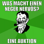 was macht einen neger nervös? Eine auktion