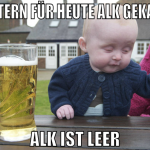 gestern für heute alk gekauft alk ist leer