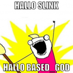 hallo slink hallo based_god
