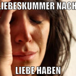 Liebeskummer nach  liebe haben