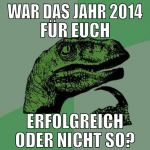 War das jahr 2014 für euch erfolgreich oder nicht 