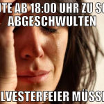 heute ab 18:00 uhr zu sona abgeschwulten silvester