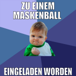 zu einem maskenball  eingeladen worden