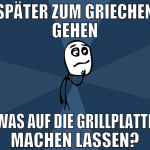 später zum griechen gehen was auf die grillplatte 