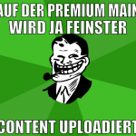 auf der premium main wird ja feinster Content uplo