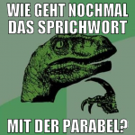 wie geht nochmal das sprichwort mit der parabel?