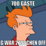 700 gäste reg war 2 wochen offen