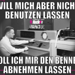 will mich aber nicht benutzen lassen soll ich mir 