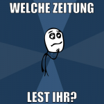Welche Zeitung lest ihr?