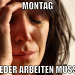 montag wieder arbeiten müssen