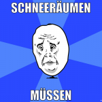 schneeräumen müssen