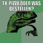 TK-pizza oder was bestellen?