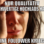 nur qualitativ hochwertige hochlads haben keine fo