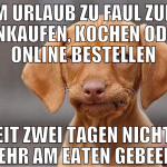 Im urlaub zu faul zum einkaufen, kochen oder onlin